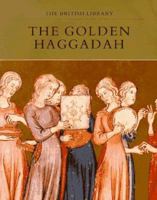 The Golden Haggadah (The British Library Manuscripts in Colour Series) 071230391X Book Cover