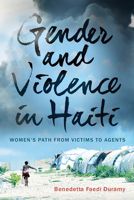 Gender and Violence in Haiti: Women's Path from Victims to Agents 0813563143 Book Cover