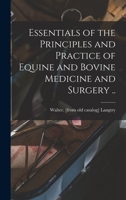 Essentials of the Principles and Practice of Equine and Bovine Medicine and Surgery .. - Primary Source Edition 101859048X Book Cover