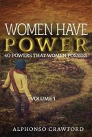 Women Have Power: 40 powers That Women Possess 0935379223 Book Cover