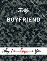 To My Boyfriend Why I Iove You: Valentine's Day Notebook Gift Love Messages Journal Love Notes Dairy (8,5 x 11 ) 100 Pages Blank Grid Notebook 1716246989 Book Cover