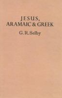 Jesus, Aramaic & Greek 0907839401 Book Cover