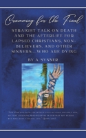 Cramming For The Final: For Those Dying 1998694038 Book Cover
