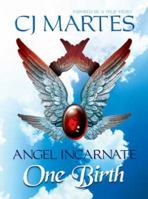 Angel Incarnate: One Birth 0977229319 Book Cover