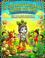 Gujarati Krishna Stories for Kids: Sweet Tales, Divine Adventures & Inspiring Stories of Lord Krishna B0GYKRDZ56 Book Cover