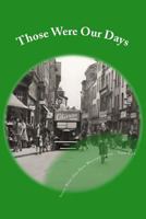 Those Were Our Days: Volume 3 1537226029 Book Cover