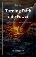 Turning Faith into Power B0FRBBY53D Book Cover