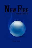 New Fire: Parts One and Two 0557406870 Book Cover