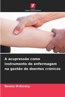 A acupressão como instrumento de enfermagem na gestão de doentes crónicos (Portuguese Edition) 6208080746 Book Cover