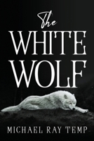 The White Wolf 1837616965 Book Cover