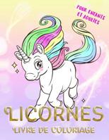 Licornes Livre de Coloriage Pour Enfants Et Adultes: Coloriage Magique 1723270555 Book Cover