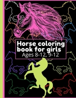 Horse coloring book for girls Ages 8-12, 9-12 B08TW3NNF9 Book Cover