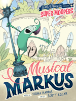 Super Moopers: Musical Markus 1760406503 Book Cover