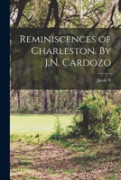 Reminiscences of Charleston. By J.N. Cardozo 101580098X Book Cover