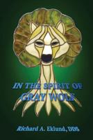 In the Spirit of Gray Wolf 1544720165 Book Cover