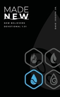 Made New Devotional : New Believers Devotional 1:31 1944634061 Book Cover