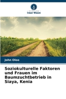 Soziokulturelle Faktoren und Frauen im Baumzuchtbetrieb in Siaya, Kenia (German Edition) 6209768431 Book Cover