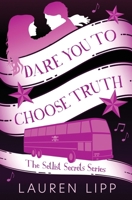 Dare You to Choose Truth 1631124137 Book Cover