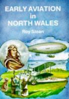 Early Aviation in Wales 0863811191 Book Cover