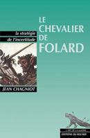 Le Chevalier de Folard: La Strategie de L'Incertitude 2268026140 Book Cover