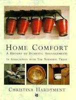 Home Comfort: A History of Domestic Arrangements 0897333756 Book Cover