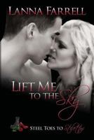 Lift Me To The Sky (Steel Toes to Stilettos #3) 1534982450 Book Cover