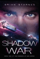 Shadow War: Book Two in the Dominion of Man Series B0GJPC97Q9 Book Cover