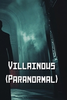Villainous (Paranormal) B0DRH47ZX2 Book Cover