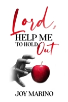 Lord, Help Me To Hold Out 1948731118 Book Cover