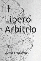 Il libero arbitrio (Italian Edition) B0FCD2ND5H Book Cover
