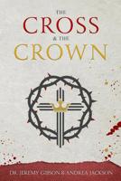 The Cross & The Crown 1795826797 Book Cover