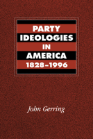 Party Ideologies in America, 1828-1996 0521785901 Book Cover