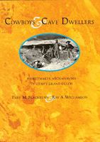 Cowboys and Cave Dwellers: Basketmaker Archaeology in Utah's Grand Gulch 0933452470 Book Cover