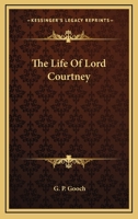 The Life of Lord Courtney 1163354481 Book Cover
