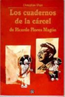 Los Cuadernos de La Carcel de Ricardo Flores Magon 9681639634 Book Cover