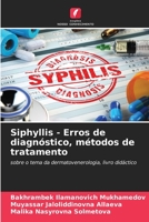 Siphyllis - Erros de diagnóstico, métodos de tratamento 6205644738 Book Cover