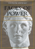 Faces of Power: Alexander's Image and Hellenistic Politics 0520068513 Book Cover