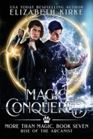 Magic Conquered: Rise of the Arcanist (More than Magic) B0DSJ5LFDB Book Cover