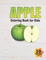 Apple Coloring Book for Kids: 50 Unique Images Coloring book for Boys, Toddlers, Girls, Preschoolers, Kids B08D54RDMQ Book Cover