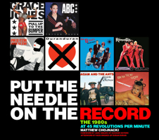 Put the Needle on the Record: The 1980s at 45 Revolutions Per Minute 0764338315 Book Cover
