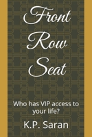 Front Row Seat: Who has VIP access to your life? B0GHXTSYDW Book Cover
