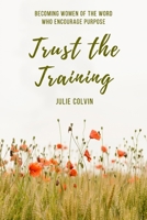 Trust the Training 1702833151 Book Cover