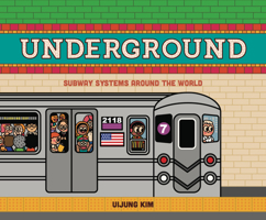 Underground: Subway Systems Around the World 1908714832 Book Cover