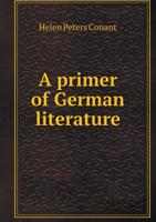 A Primer of German Literature 1341666921 Book Cover