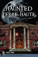 Haunted Terre Haute 1467143715 Book Cover