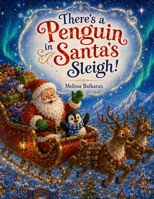 There’s a Penguin in Santa’s Sleigh! B0HB8J75TG Book Cover