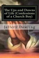 The Ups and Downs of Life (Confessions of a Church Boy) 153271999X Book Cover