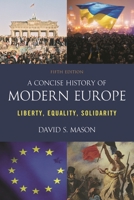 A Concise History of Modern Europe: Liberty, Equality, Solidarity, Fourth Edition 1442205342 Book Cover