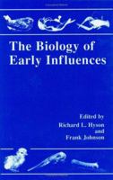 The Biology of Early Influences 0306462982 Book Cover