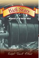 Kick Start: Memories of an Outlaw Biker 1460221877 Book Cover
